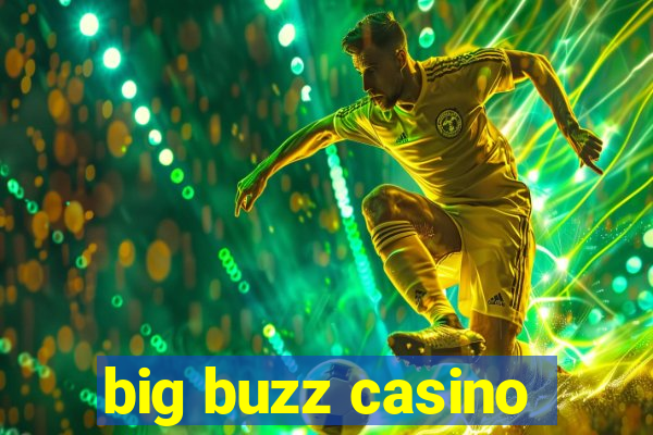 big buzz casino